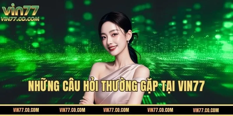 Giải Đáp Các Câu Hỏi Thường Gặp